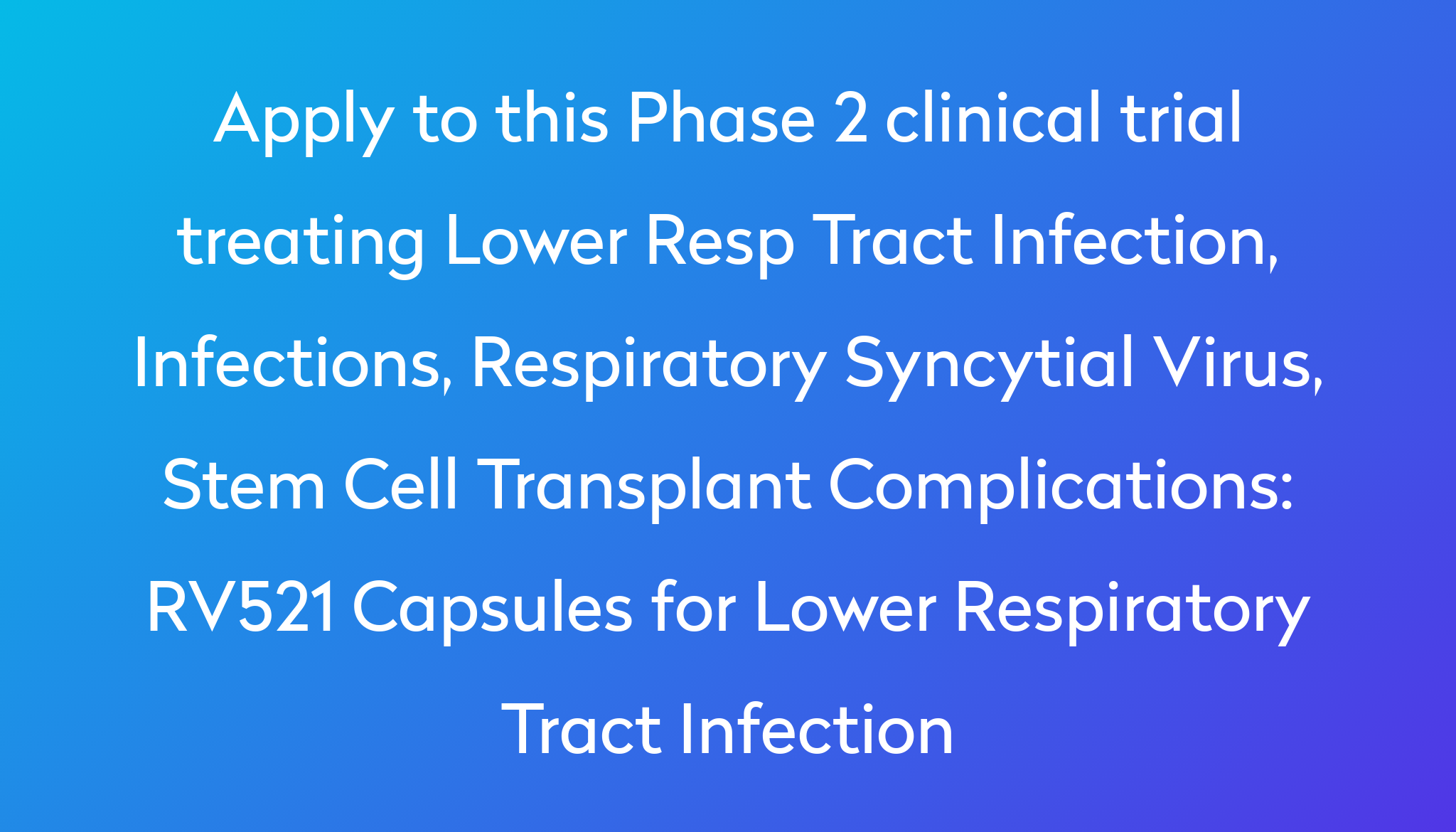 rv521-capsules-for-lower-respiratory-tract-infection-clinical-trial